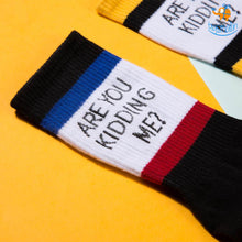 Load image into Gallery viewer, Are You Kidding Me Socks
